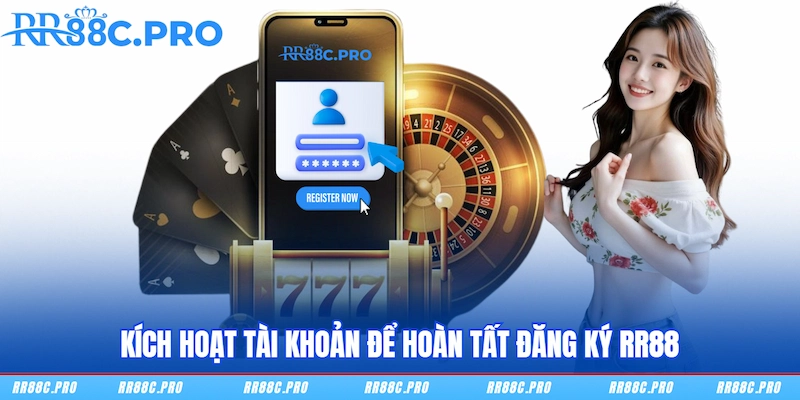 Kích hoạt tài khoản để hoàn tất đăng ký RR88 Kích hoạt tài khoản để hoàn tất đăng ký RR88
